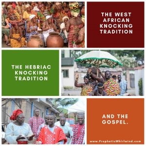 West African & Hebraic Wedding Customs: Knocking – Prophetic Whirlwind